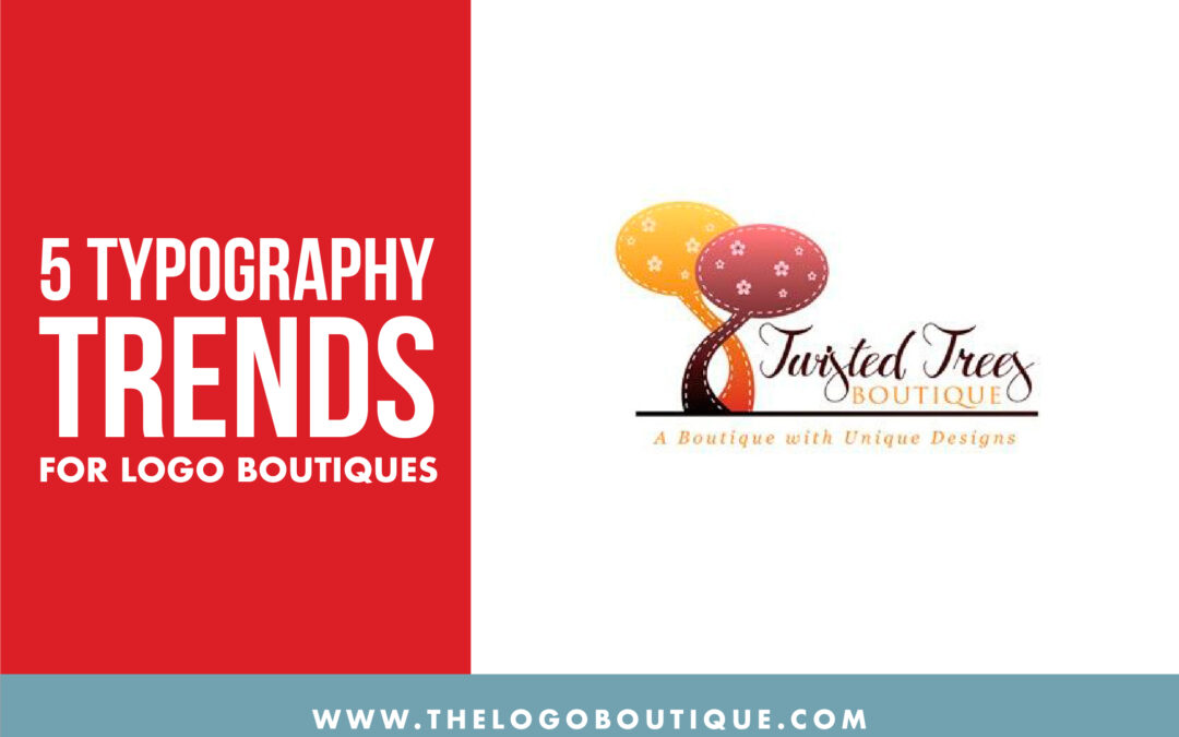 5 Typography Trends for Logo Boutiques
